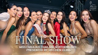 Miss Fabulous Thailand Northern 2023 Presented by Dr.Chen Clinic รอบ Final Competition