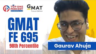 GMAT 695 in Just 70 DAYS! Gaurav Ahuja, 98th Percentile | GMAT Tips for working professionals!