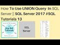 How to use Union query in sql server 2017 || #sql tutorials 13