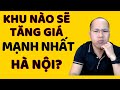 Khu vực này ở Hà Nội sẽ tăng giá cao nhất.