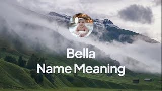 Bella Name Meaning - Name Meaning