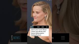 Link in comments for those #TomBrady and #ReeseWitherspoon dating rumors. 👀 #shorts | E! News