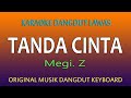 TANDA CINTA KARAOKE, DANGDUT LAWAS MEGI Z