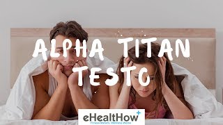 Alpha Titan Testo - Alpha Titan Testo Reviews, Ingredients and Price | eHealtHow