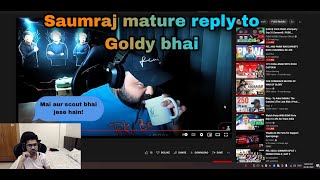 Saumraj reply to Goldy bhai to end the Controversy ❤️