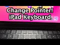 How to Change Mouse Cursor on Magic Keyboard for iPad