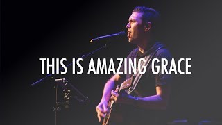 This Is Amazing Grace // Daniel Goulet