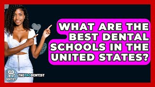 What Are The Best Dental Schools In The United States? - The Pro Dentist