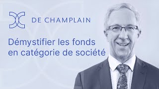 Démystifier les fonds en catégorie de société