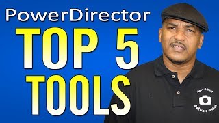 Top 5 PowerDirector Tools