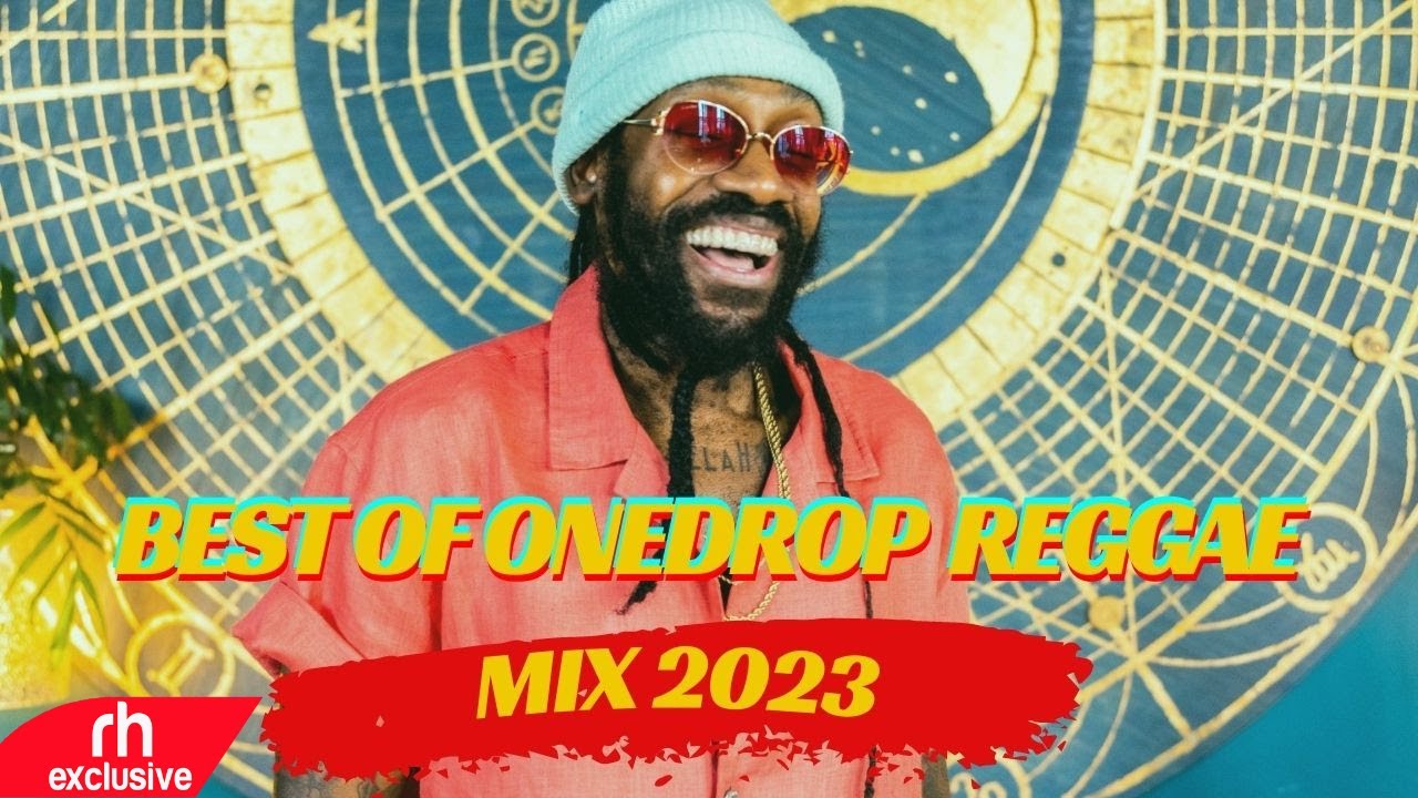 BEST OF ONE DROP REGGAE RIDDIMS MIX 2023 JUICE MIX BY DJ VESTUS FT ...