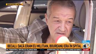 Becali, despre cazul Boureanu: Să zică mersi. Dacă eram eu milițian, acum era în spital!