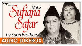 Sufiana Safar By Sabri Brothers Vol. 2 | Islamic Devotional Qawwali Songs | Nupur Audio