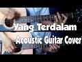 Noah Band Yang Terdalam - Acoustic Guitar Cover