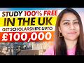 Study for FREE in UK | Fully Funded Scholarships for International Students in UK 2024