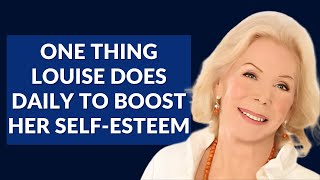 Transform Negative Thoughts with Louise Hay’s Daily Self-Esteem Practice