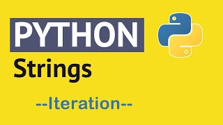 How to Use Strings in Python - Strings Iteration in Python