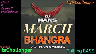 DJ HANS - March Bhangra - Punjabi Mashup 2018 । Dhol mix :- ItsChallanger -: Latest Punjabi Remix