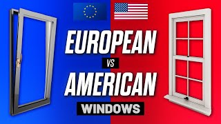 EUROPEAN vs AMERICAN Windows: Which Is BETTER?