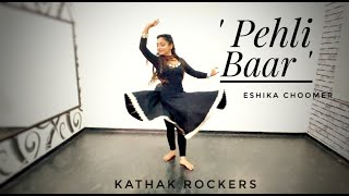 Pehli Baar | Ishaan & Janhvi | Dhadak | Indian Dance Cover | Eshika Choomer | Kathak Rockers