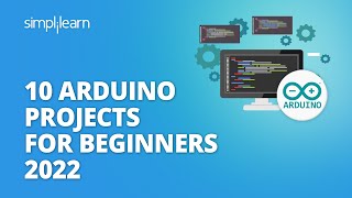 10 Arduino Projects For Beginners 2022 | Simple Arduino Projects For Beginners | Simplilearn