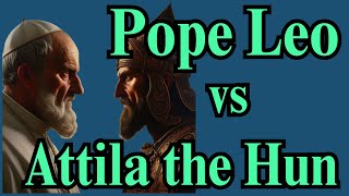 St. Leo the Great, Pope Leo Confronts Attila the Hun