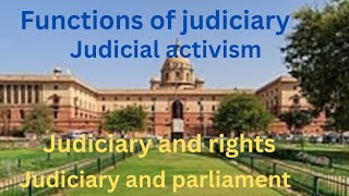 functions of judiciary, judiciary and rights, judiciary and parliament, PILन्यायपालिका के कार्य