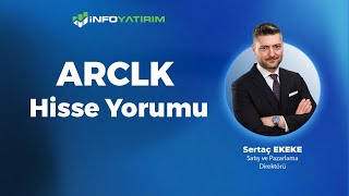 Sertaç Ekeke'den ARCLK Hisse Yorumu \