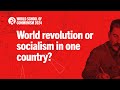 World revolution or socialism in one country?