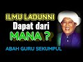 ◀️ Dari Mana Ilmu Laduni || Papadah Abah Guru Sekumpul