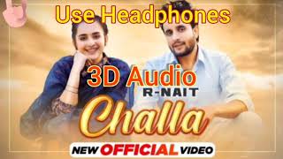 R Nait - Challa (3D Audio) || Sruishty Maan || Latest Punjabi Song 2021 || New Punjabi Song 2021 ||