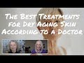 Dry Aging Skin? You Won't Believe Dr Sarah Brewer's Amazing Advice!