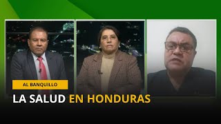 Al Banquillo - La Salud en Honduras - 10 de enero 2025