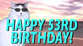 HAPPY 53rd BIRTHDAY! - EPIC CAT Happy Birthday Song