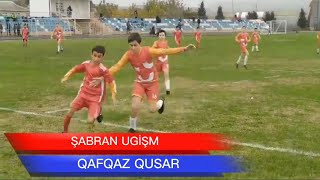 ŞABRAN UGİŞM. QAFQAZ QUSAR⚽🇦🇿