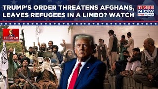 Trump's Refugee Order Puts Abandoned Afghans At Risk? Will POTUS Keep 'Promise' Made To US Backers?