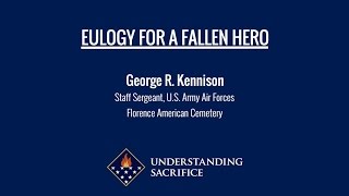 Eulogy for a Fallen Hero: SSgt. George R. Kennison