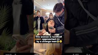 This woman is scared! Approached by a strange man. Apparently?