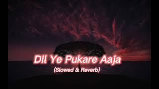 Dil Ye Pukare Aaja-Lofi(Slowed & Reverb) Full Song | Lata Mangeshkar | It's Henry