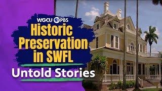 Historic Preservation: Windows To The Past in Southwest Florida | Untold Stories
