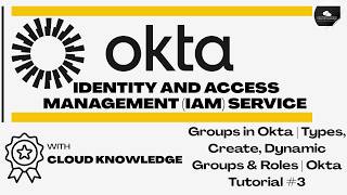 2026 Okta IAM: Identity & Access Management Groups in Okta | Types, Create, Dynamic Groups & Roles