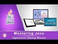 Mastering Java: Operators (Using BlueJ)