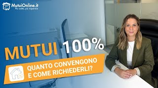 Mutui 100%: quanto convengono e come richiederli nel 2024?