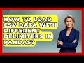 How To Load CSV Data With Different Delimiters In Pandas? - Python Code School