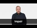 How to pronounce IMPAIR in American English