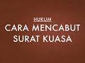 Cara Mencabut Surat Kuasa