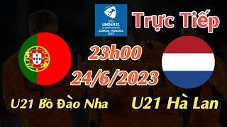 Soi kèo trực tiếp U21 Bồ Đào Nha vs U21 Hà Lan - 23h00 Ngày 24/6/2023 - UEFA U21 CHAMPIONSHIP 2023