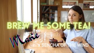 BREW ME SOME TEA! Marie x Sencha of the Wind