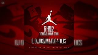OJ Da Juiceman - 6 Ringz (The Michael Jordan Edition) [FULL MIXTAPE + DOWNLOAD L