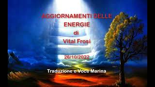 AGGIORNAMENTI DELLE ENERGIE, di Vital Frosi, 26/10/2022